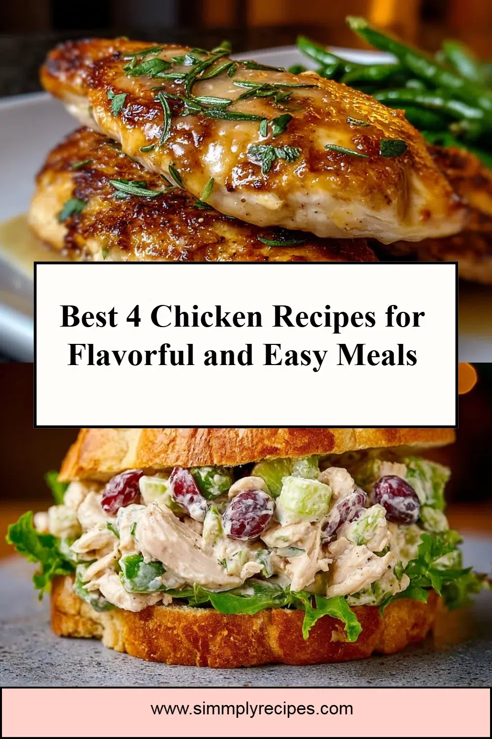 Best 4 Chicken Recipes for Flavorful and Easy Meals 6 Four flavorful and easy chicken recipes for quick meal preparation.